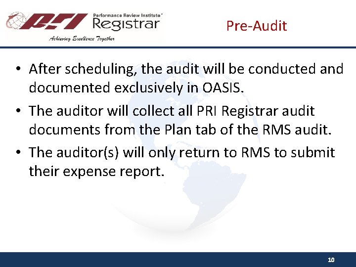 Pre-Audit • After scheduling, the audit will be conducted and documented exclusively in OASIS.