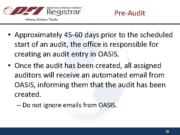 Pre-Audit • Approximately 45 -60 days prior to the scheduled start of an audit,