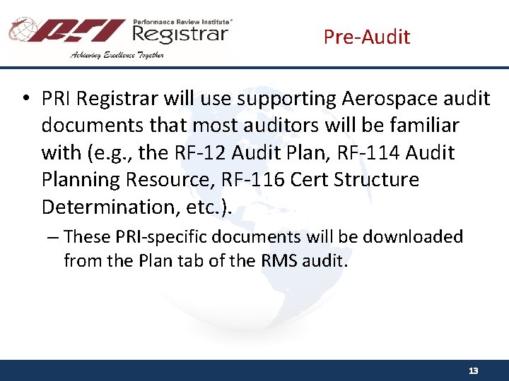 Pre-Audit • PRI Registrar will use supporting Aerospace audit documents that most auditors will