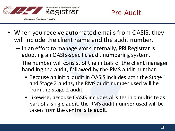 Pre-Audit • When you receive automated emails from OASIS, they will include the client