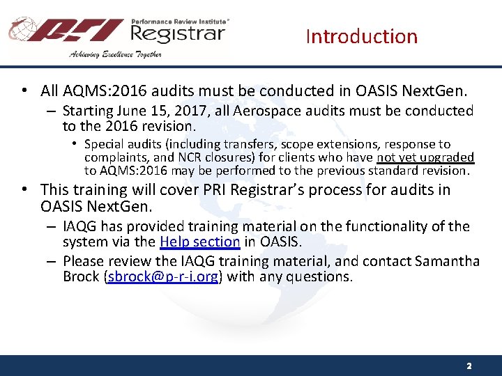 Introduction • All AQMS: 2016 audits must be conducted in OASIS Next. Gen. –