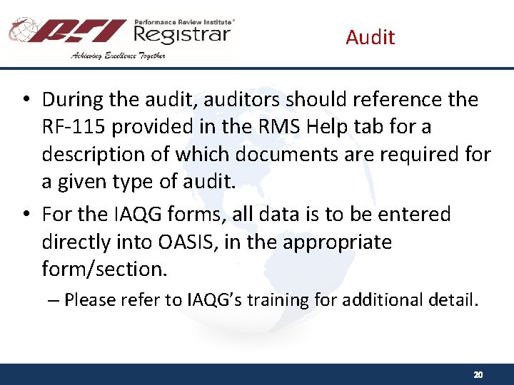 Audit • During the audit, auditors should reference the RF-115 provided in the RMS