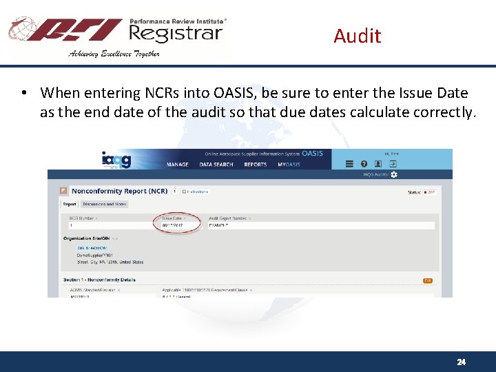 Audit • When entering NCRs into OASIS, be sure to enter the Issue Date