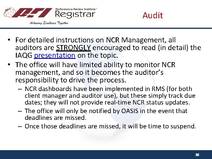 Audit • For detailed instructions on NCR Management, all auditors are STRONGLY encouraged to