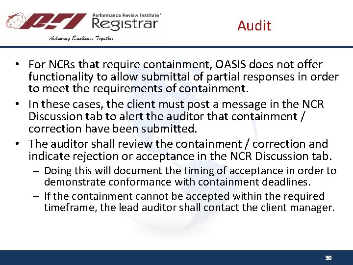 Audit • For NCRs that require containment, OASIS does not offer functionality to allow
