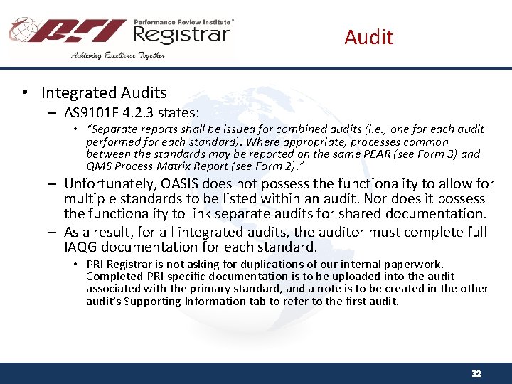 Audit • Integrated Audits – AS 9101 F 4. 2. 3 states: • “Separate