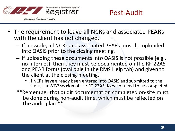 Post-Audit • The requirement to leave all NCRs and associated PEARs with the client