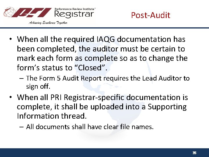 Post-Audit • When all the required IAQG documentation has been completed, the auditor must
