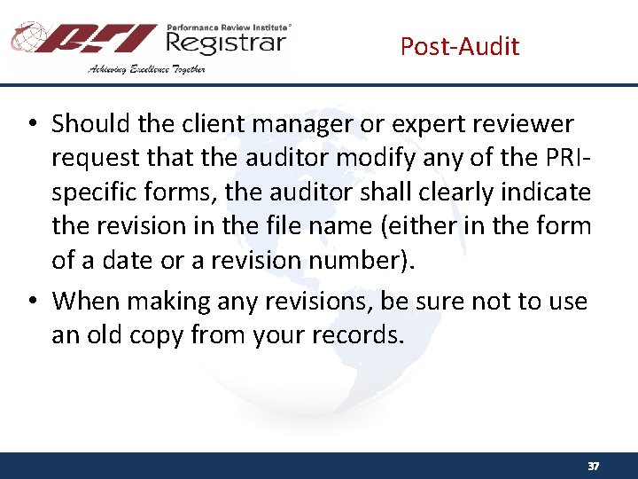 Post-Audit • Should the client manager or expert reviewer request that the auditor modify