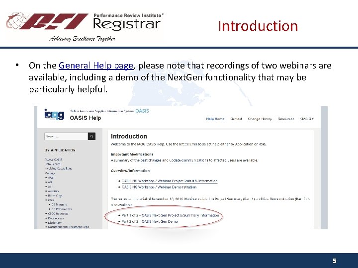 Introduction • On the General Help page, please note that recordings of two webinars