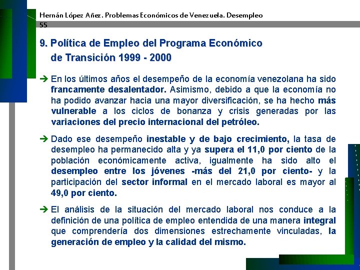 Hernán López Añez. Problemas Económicos de Venezuela. Desempleo 55 9. Política de Empleo del