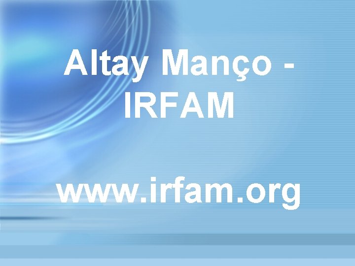 Altay Manço IRFAM www. irfam. org 