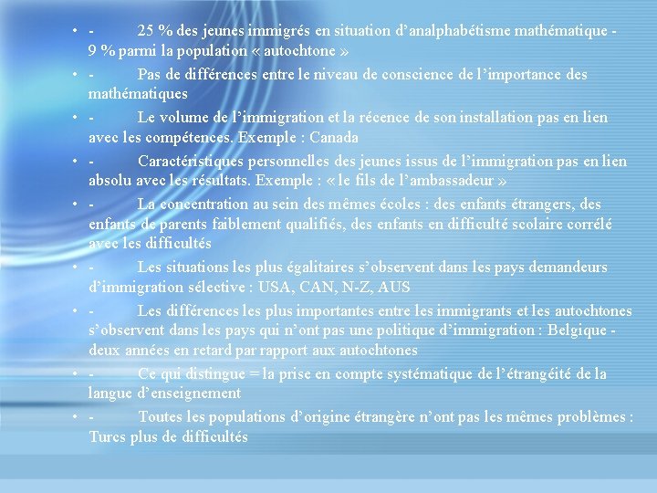  • 25 % des jeunes immigrés en situation d’analphabétisme mathématique - 9 %