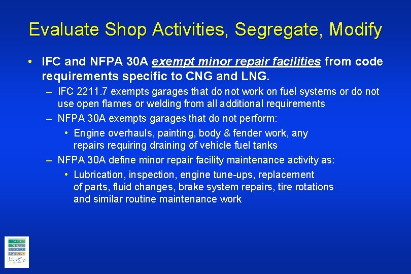 Evaluate Shop Activities, Segregate, Modify • IFC and NFPA 30 A exempt minor repair