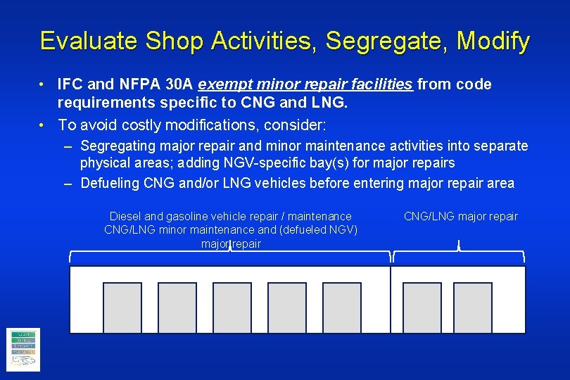 Evaluate Shop Activities, Segregate, Modify • IFC and NFPA 30 A exempt minor repair