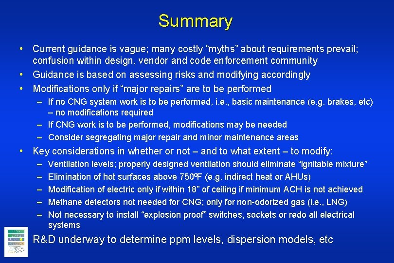 Summary • Current guidance is vague; many costly “myths” about requirements prevail; confusion within