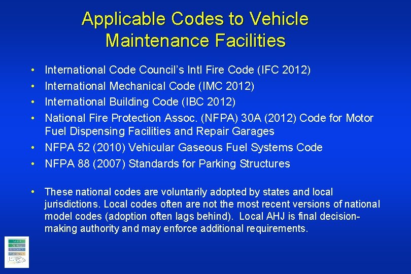 Applicable Codes to Vehicle Maintenance Facilities • • International Code Council’s Intl Fire Code