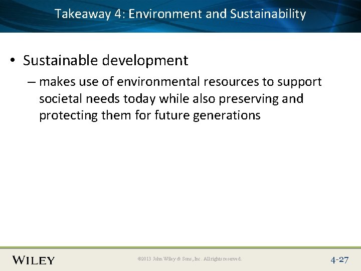 Takeaway 4: Environment Place Slide Title Text Here and Sustainability • Sustainable development –