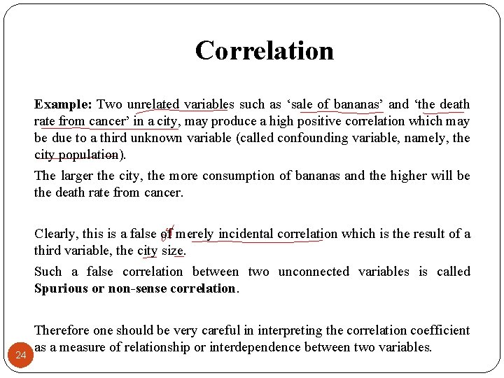Correlation Example: Two unrelated variables such as ‘sale of bananas’ and ‘the death rate
