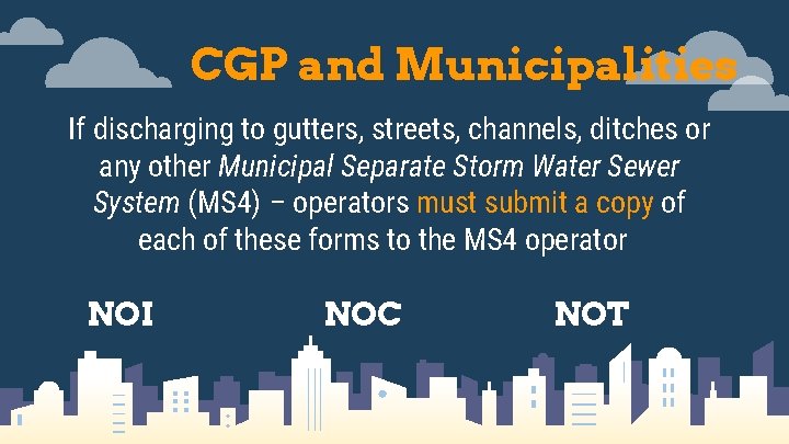 CGP and Municipalities If discharging to gutters, streets, channels, ditches or any other Municipal