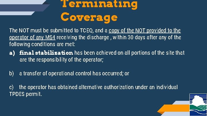 Terminating Coverage The NOT must be submitted to TCEQ, and a copy of the