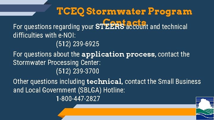 TCEQ Stormwater Program Contacts For questions regarding your STEERS account and technical difficulties with