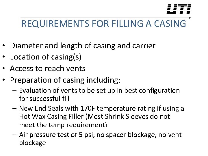 REQUIREMENTS FOR FILLING A CASING • • Diameter and length of casing and carrier REQUIREMENTS FOR FILLING A CASING • • Diameter and length of casing and carrier