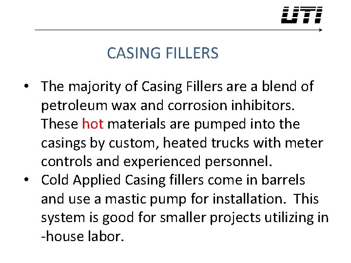 CASING FILLERS • The majority of Casing Fillers are a blend of petroleum wax CASING FILLERS • The majority of Casing Fillers are a blend of petroleum wax