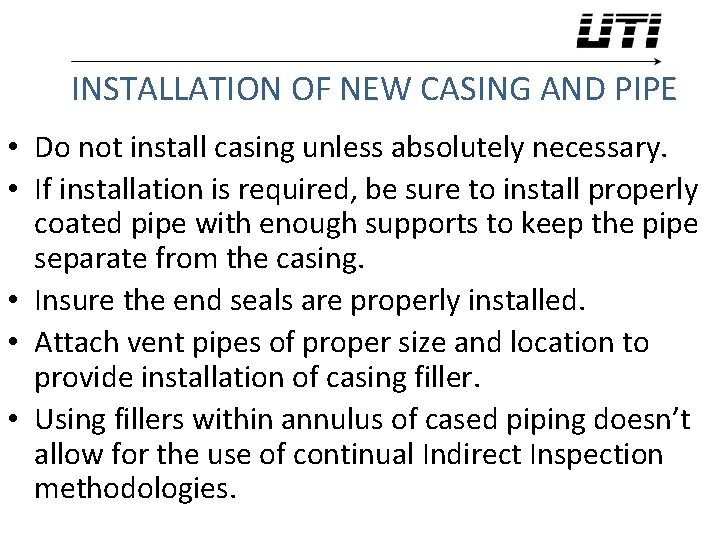 INSTALLATION OF NEW CASING AND PIPE • Do not install casing unless absolutely necessary. INSTALLATION OF NEW CASING AND PIPE • Do not install casing unless absolutely necessary.