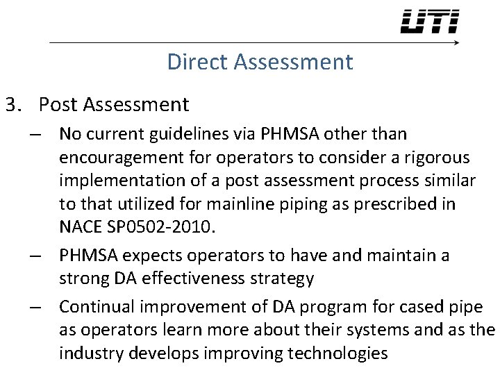 Direct Assessment 3. Post Assessment – No current guidelines via PHMSA other than encouragement