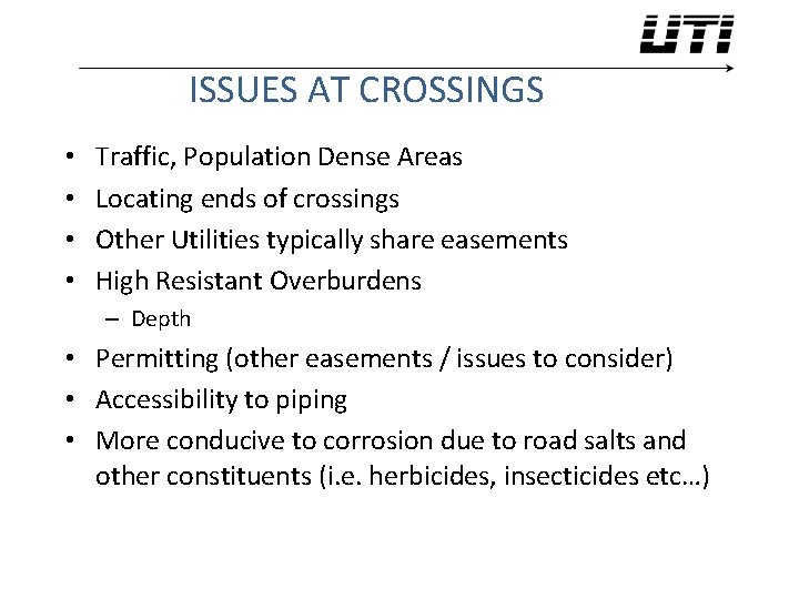 ISSUES AT CROSSINGS • • Traffic, Population Dense Areas Locating ends of crossings Other