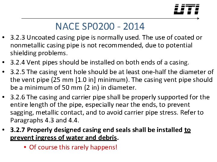 NACE SP 0200 - 2014 • 3. 2. 3 Uncoated casing pipe is normally