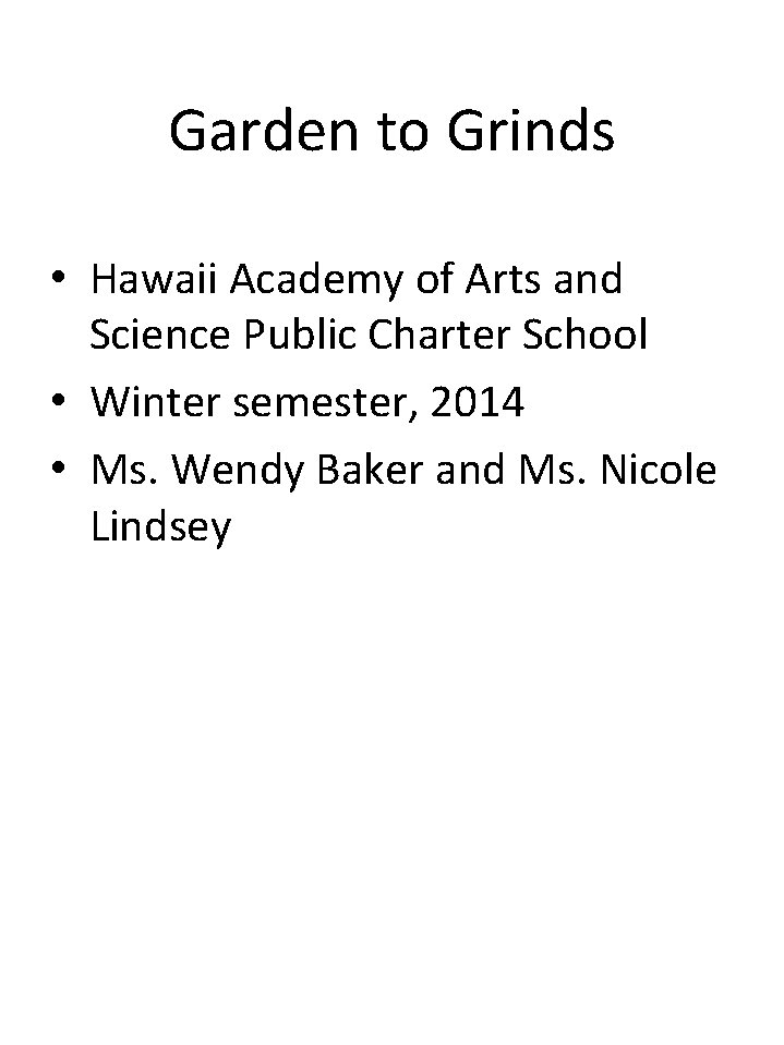 Garden to Grinds • Hawaii Academy of Arts and Science Public Charter School •