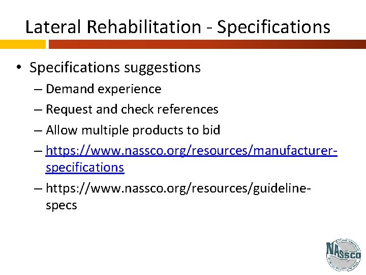 Lateral Rehabilitation - Specifications • Specifications suggestions – Demand experience – Request and check