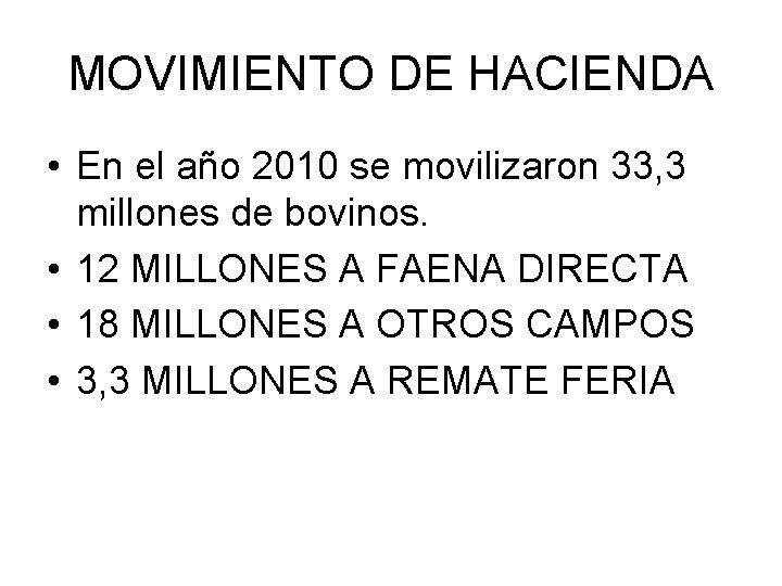MOVIMIENTO DE HACIENDA • En el año 2010 se movilizaron 33, 3 millones de MOVIMIENTO DE HACIENDA • En el año 2010 se movilizaron 33, 3 millones de