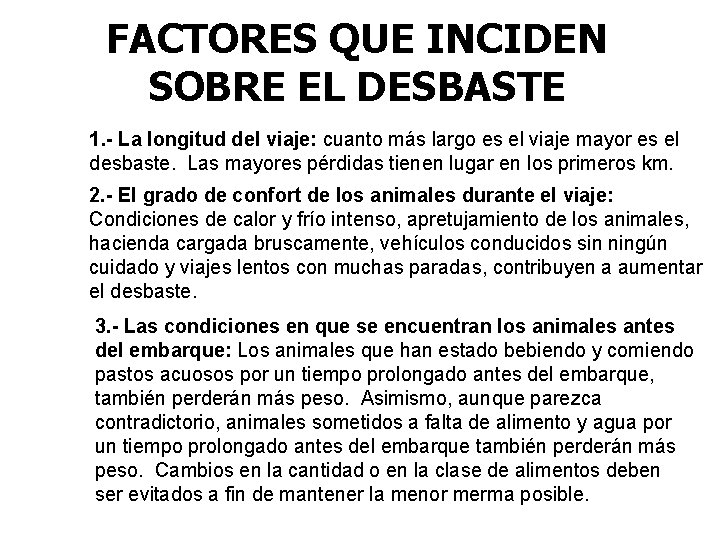 FACTORES QUE INCIDEN SOBRE EL DESBASTE 1. - La longitud del viaje: cuanto más FACTORES QUE INCIDEN SOBRE EL DESBASTE 1. - La longitud del viaje: cuanto más