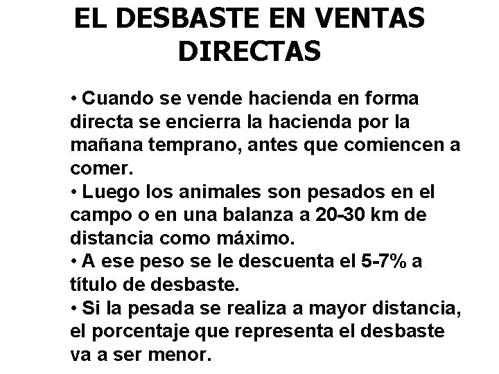 EL DESBASTE EN VENTAS DIRECTAS • Cuando se vende hacienda en forma directa se EL DESBASTE EN VENTAS DIRECTAS • Cuando se vende hacienda en forma directa se
