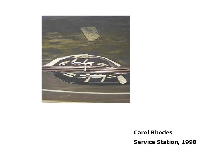 Placelessness Carol Rhodes Service Station, 1998 