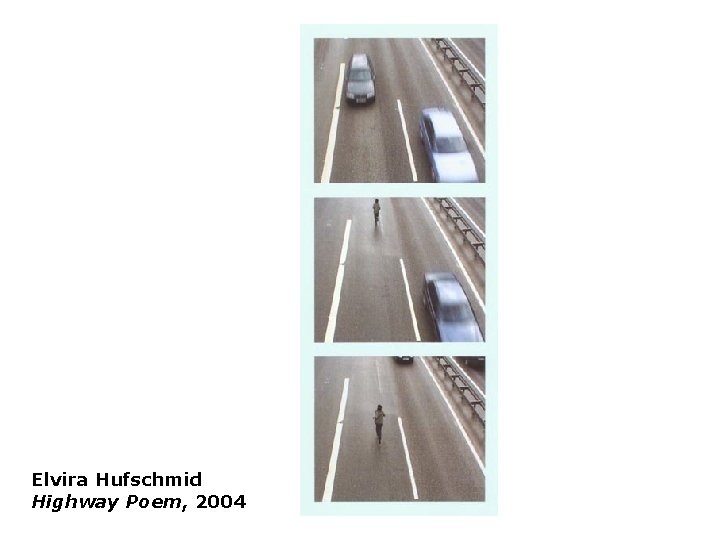 Elvira Hufschmid Highway Poem, 2004 