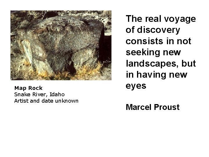 Map Rock Snake River, Idaho Artist and date unknown The real voyage of discovery