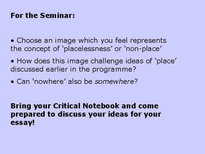 For the Seminar: • Choose an image which you feel represents the concept of