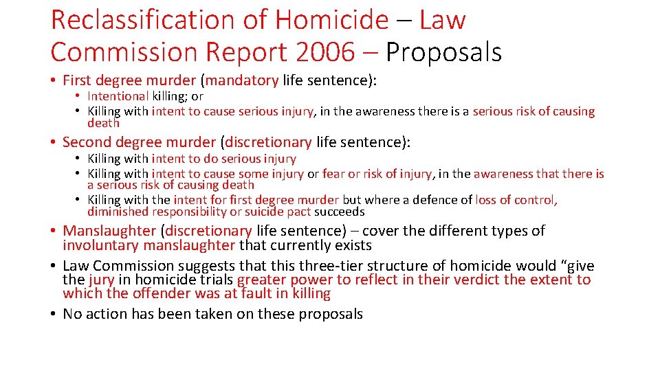 Reclassification of Homicide – Law Commission Report 2006 – Proposals • First degree murder