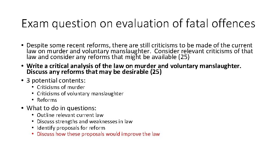 Exam question on evaluation of fatal offences • Despite some recent reforms, there are
