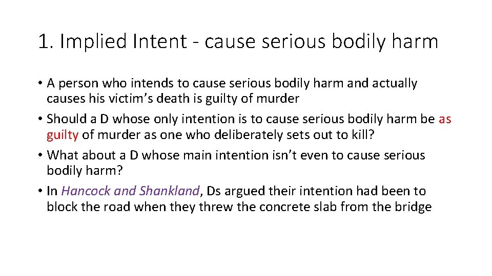 1. Implied Intent - cause serious bodily harm • A person who intends to