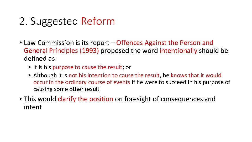 2. Suggested Reform • Law Commission is its report – Offences Against the Person