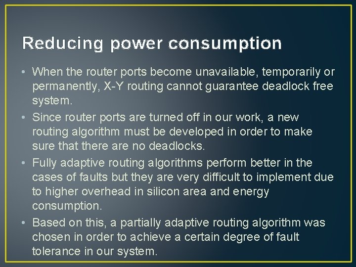 Reducing power consumption • When the router ports become unavailable, temporarily or permanently, X-Y