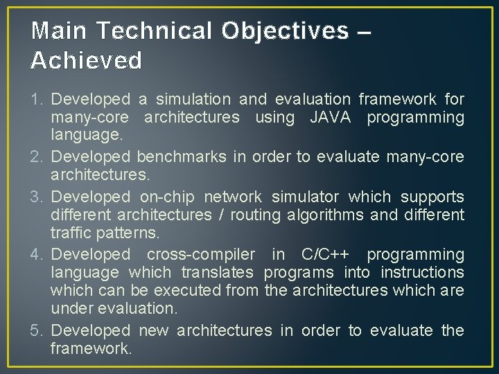 Main Technical Objectives – Achieved 1. Developed a simulation and evaluation framework for many-core