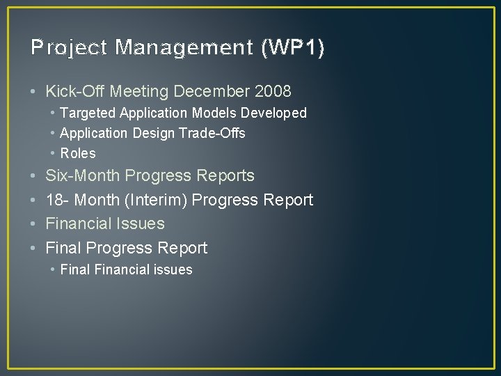Project Management (WP 1) • Kick-Off Meeting December 2008 • Targeted Application Models Developed