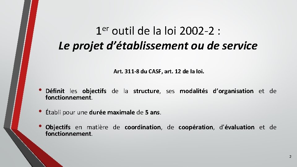 1 er outil de la loi 2002 -2 : Le projet d’établissement ou de