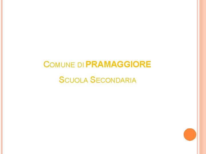 COMUNE DI PRAMAGGIORE SCUOLA SECONDARIA COMUNE DI PRAMAGGIORE SCUOLA SECONDARIA